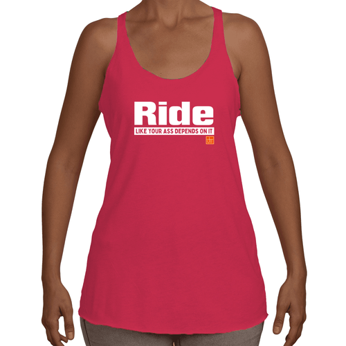 Ride Like Your A$$ Depends On It
