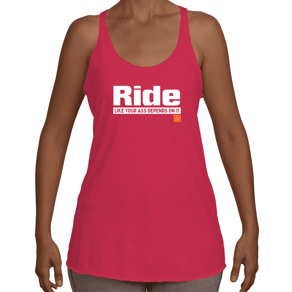 Ride Like Your A$$ Depends On It