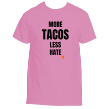 Load image into Gallery viewer, More Tacos Less Hate