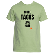 Load image into Gallery viewer, More Tacos Less Hate