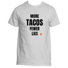 Load image into Gallery viewer, More Tacos Fewer Lies