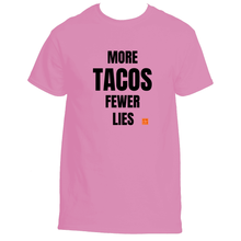 Load image into Gallery viewer, More Tacos Fewer Lies