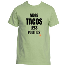 Load image into Gallery viewer, More Tacos Less Politics