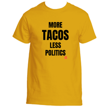 Load image into Gallery viewer, More Tacos Less Politics