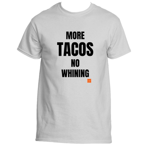 More Tacos No Whining