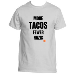 More Tacos Fewer Nazis