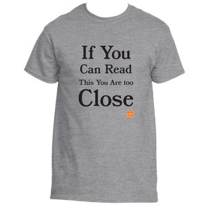 If You Can Read Tis You Are Too Close